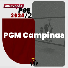 PGM - PROCURADOR DE CAMPINAS - APROVAÇÃO PGE 2024