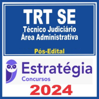 TRT SE 20ª Região (Técnico Judiciário – Área Administrativa) Pós Edital – Estratégia 2024